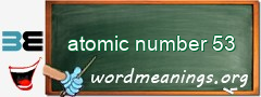 WordMeaning blackboard for atomic number 53